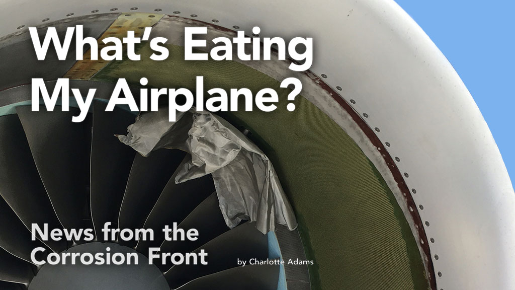 What’s Eating My Airplane? News from the Corrosion Front by Charlotte Adams