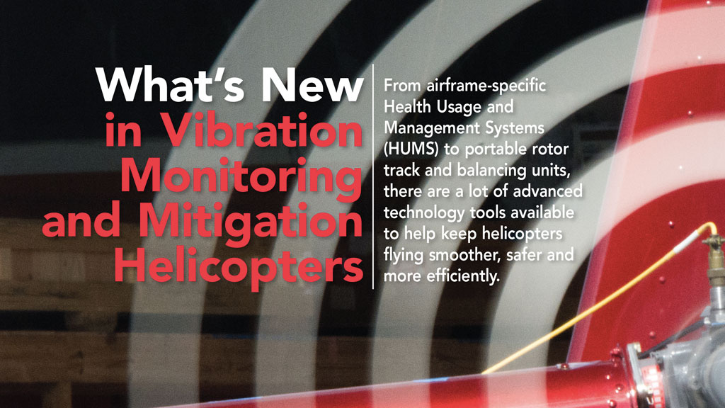What’s New in Vibration Monitoring and Mitigation Helicopters