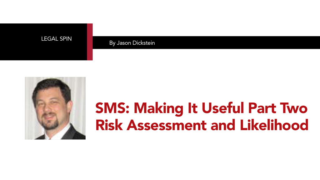 SMS: Making It Useful Part Two Risk Assessment and Likelihood By Jason Dickstein
