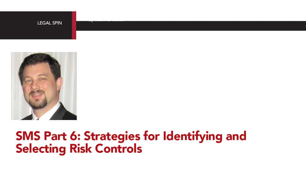 SMS Part 6: Strategies for Identifying and Selecting Risk Controls