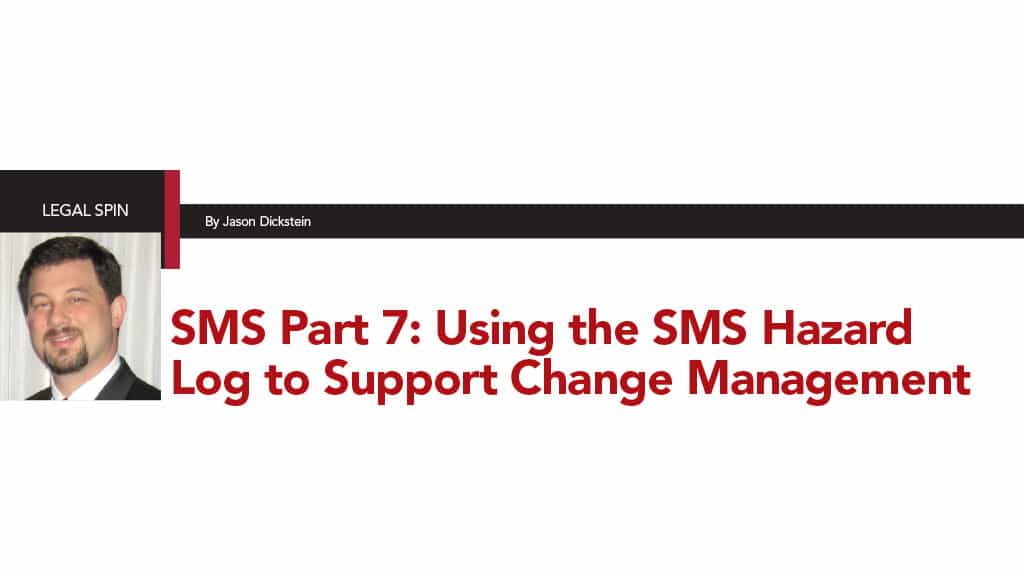 SMS Part 7: Using the SMS Hazard Log to Support Change Management