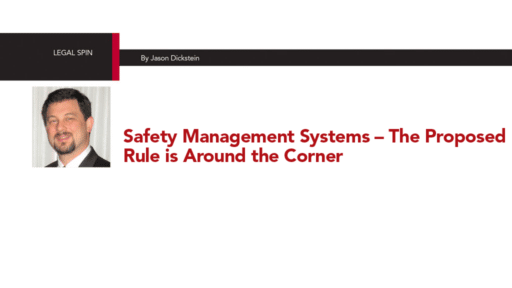 Safety Management Systems – The Proposed Rule is Around the Corner