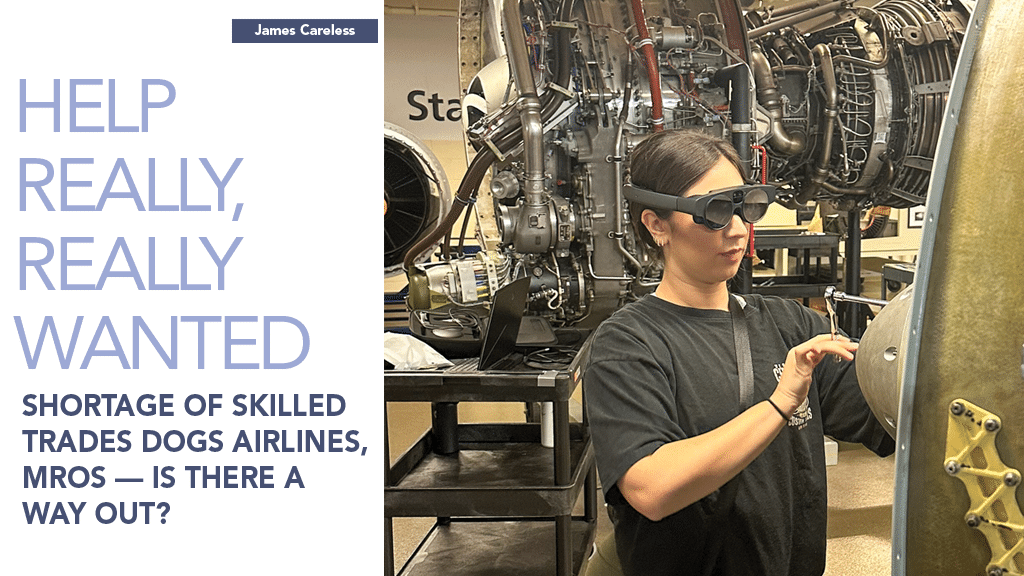 Help Really, Really Wanted: Shortage of Skilled Trades Dogs Airlines, MROs — Is There a Way Out?