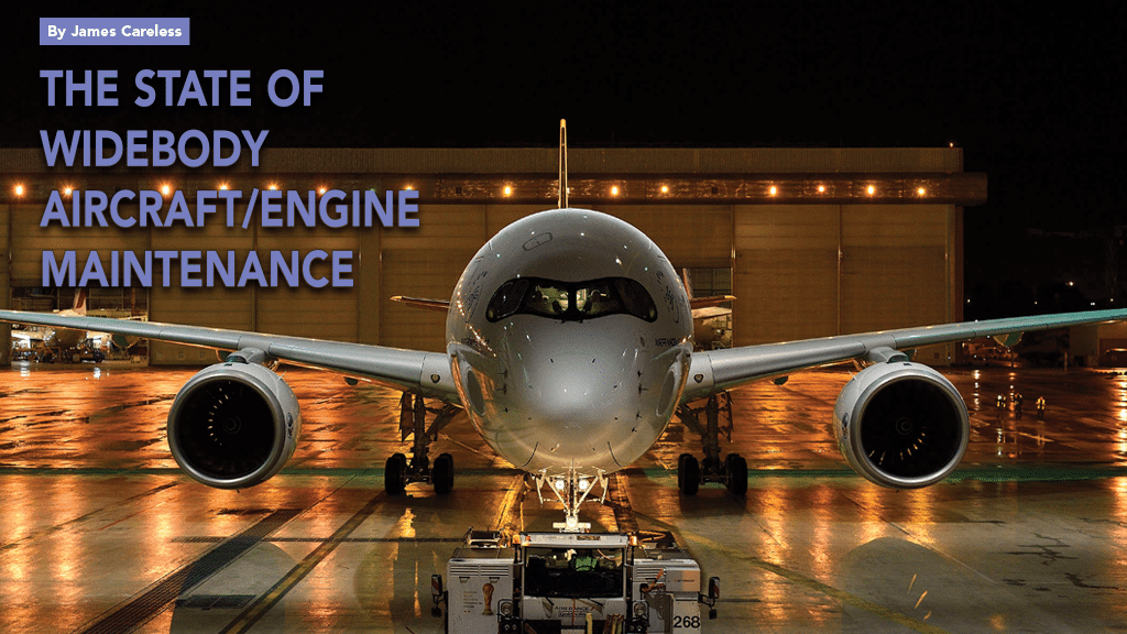 The State of Widebody Aircraft/Engine Maintenance