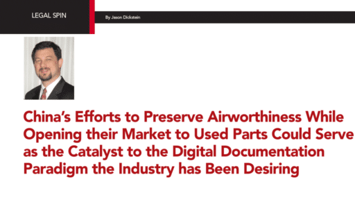 China’s Efforts to Preserve Airworthiness While Opening their Market to Used Parts Could Serve as the Catalyst to the Digital Documentation Paradigm the Industry has Been Desiring